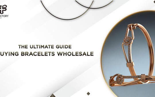 The Ultimate Guide to Buying Bracelets Wholesale